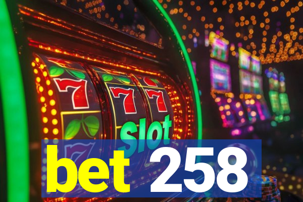 bet 258